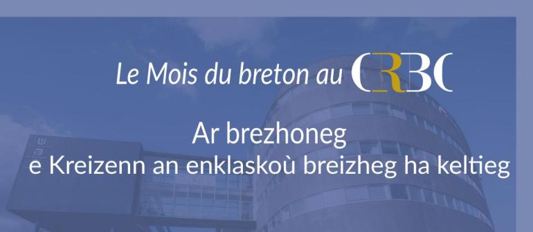Mois du Breton : exposition, visite guidée et soirée lecture-chant au Centre de recherche bretonne et celtique